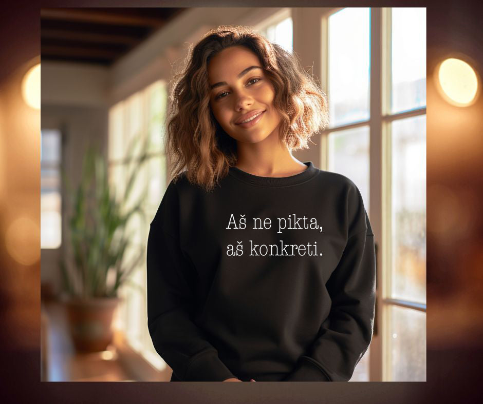 Aš ne pikta, aš KONKRETI! 😤
