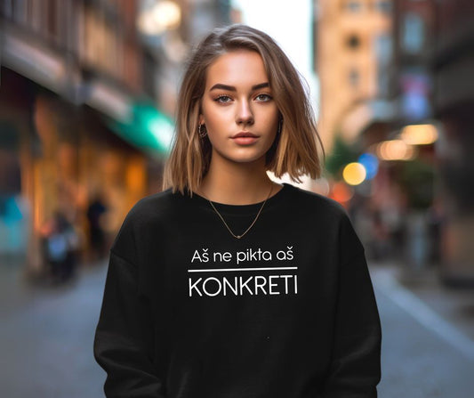 Aš ne pikta, aš KONKRETI! 😤